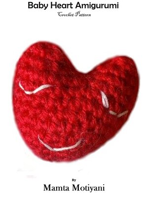 cover image of Baby Heart Amigurumi / Crochet Pattern
